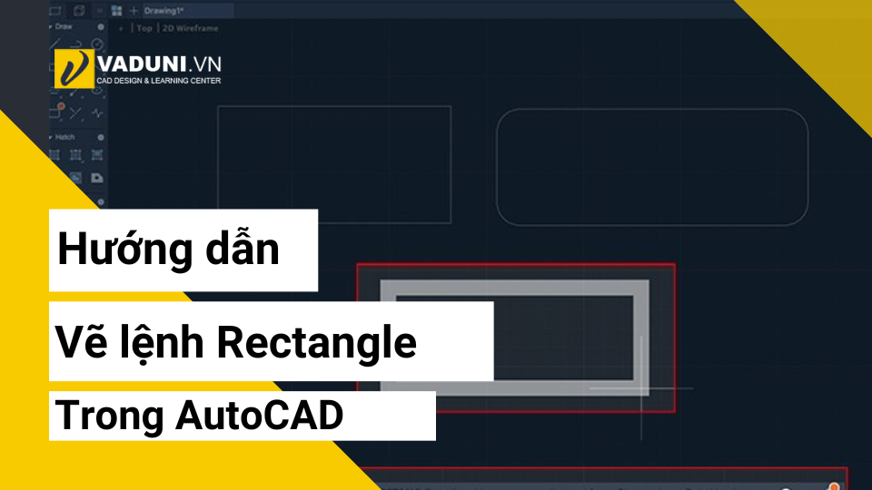 Huong-dan-Lenh-Rectangle-trong-AutoCAD